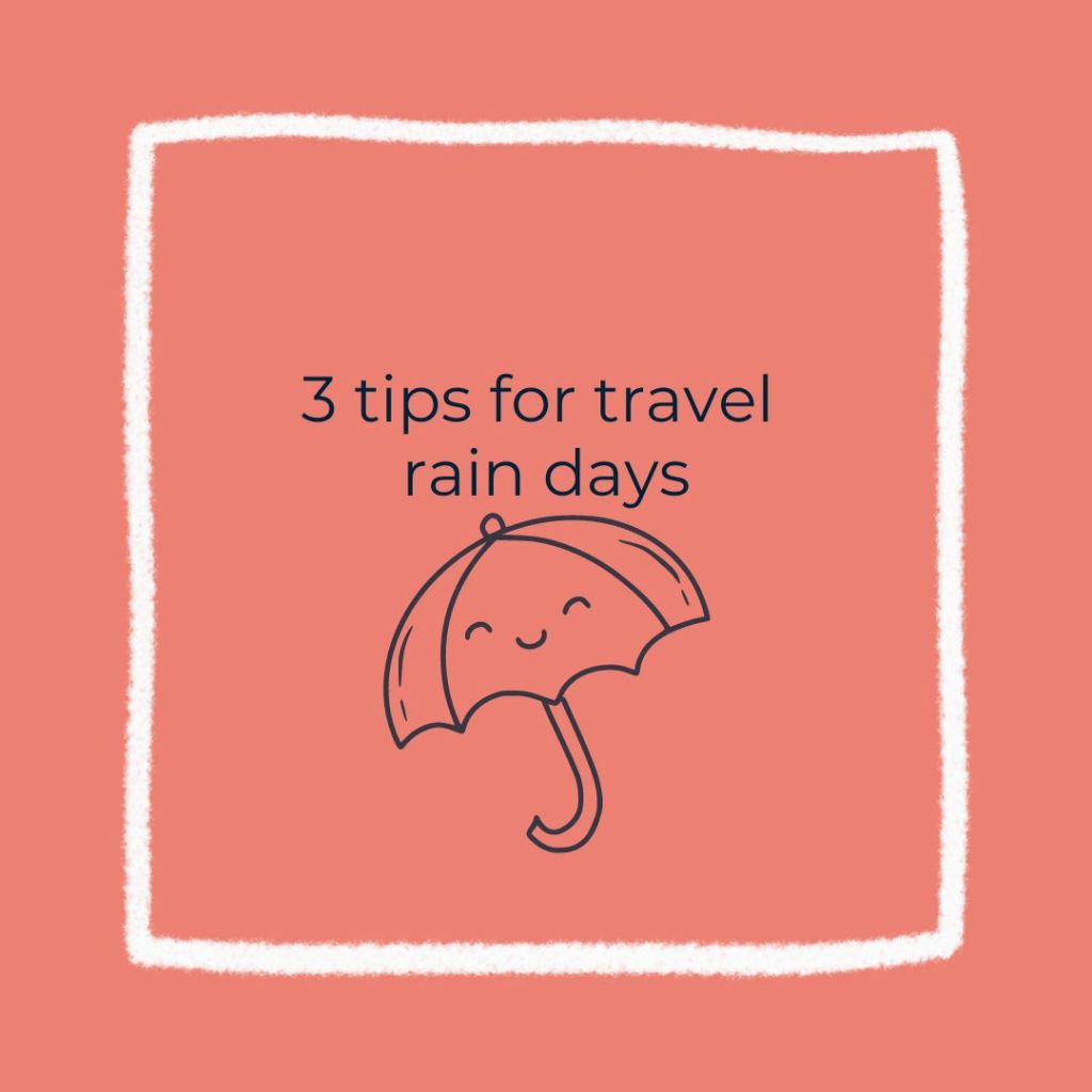 Rain, Rain, Go Away! But if it Doesn’t, Embrace It!