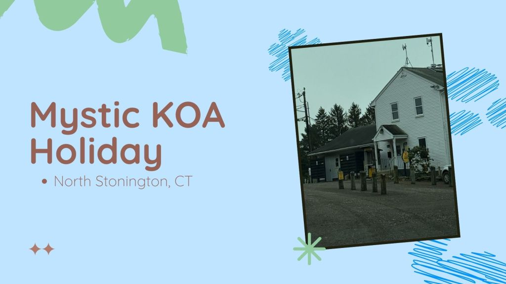 Adventures at Mystic KOA Holiday: Our First RV&nbsp;Stop